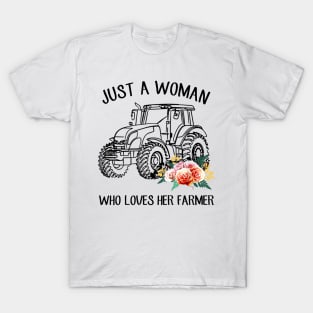 Just A Woman Who Loves Her Farmer Shirt T-Shirt